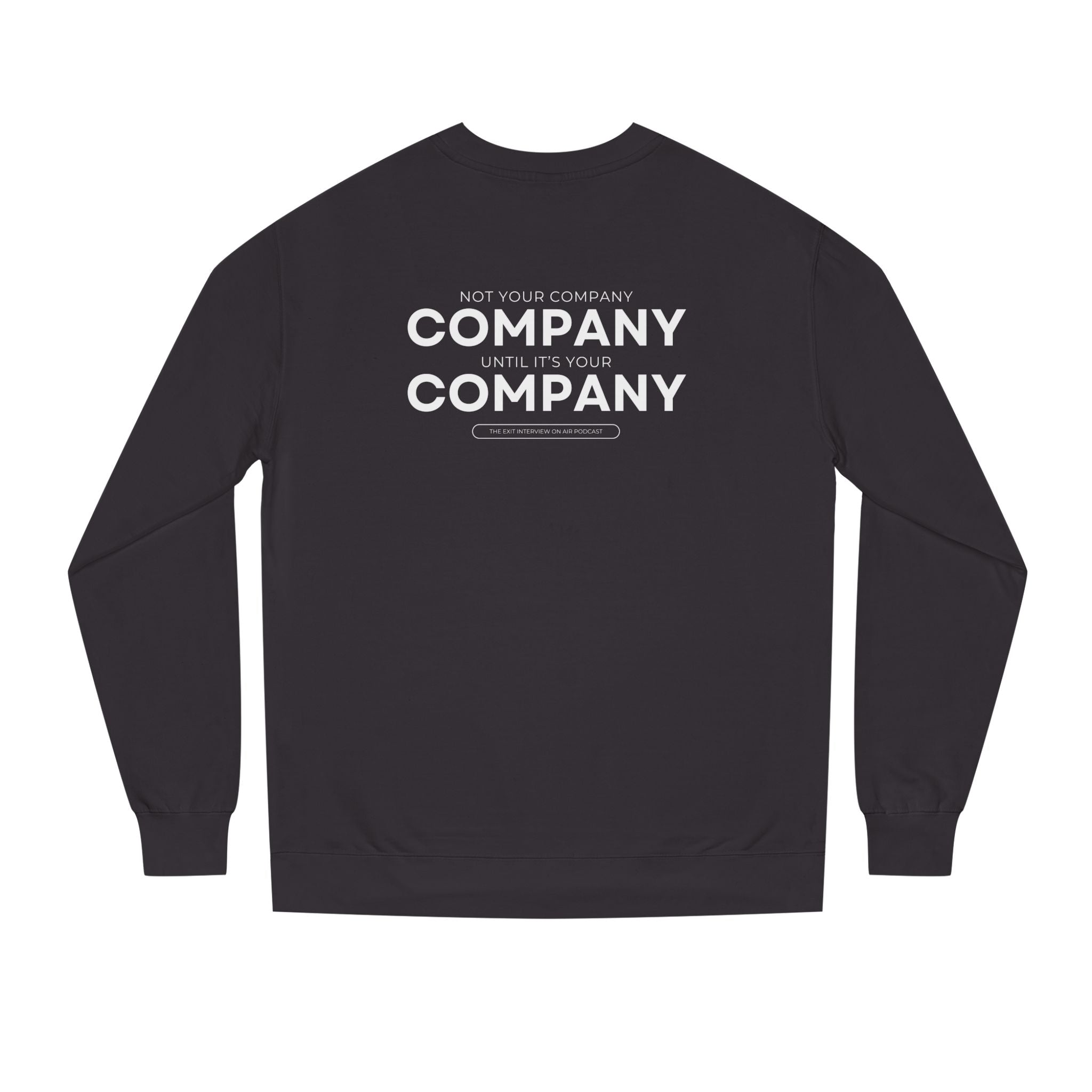Not Your Company Unisex Crew Neck Sweatshirt