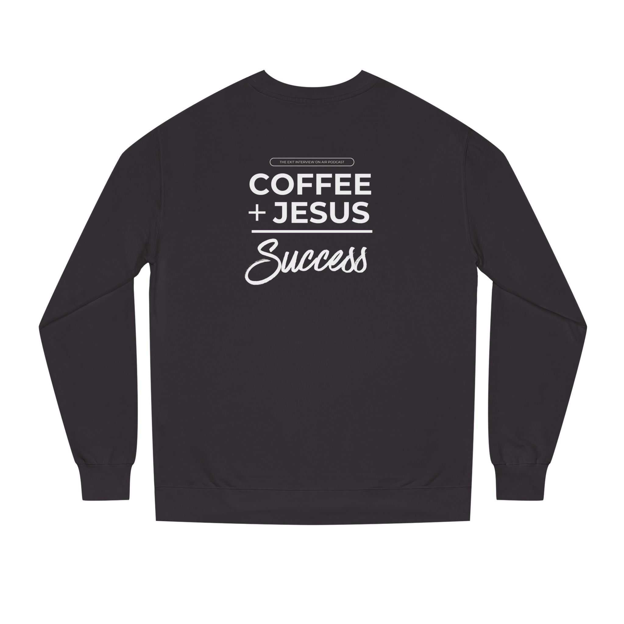 Coffee + Jesus = Success Unisex Crew Neck Sweatshirt