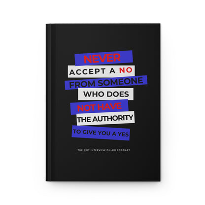 Never Accept A No Hardcover Matte Journal
