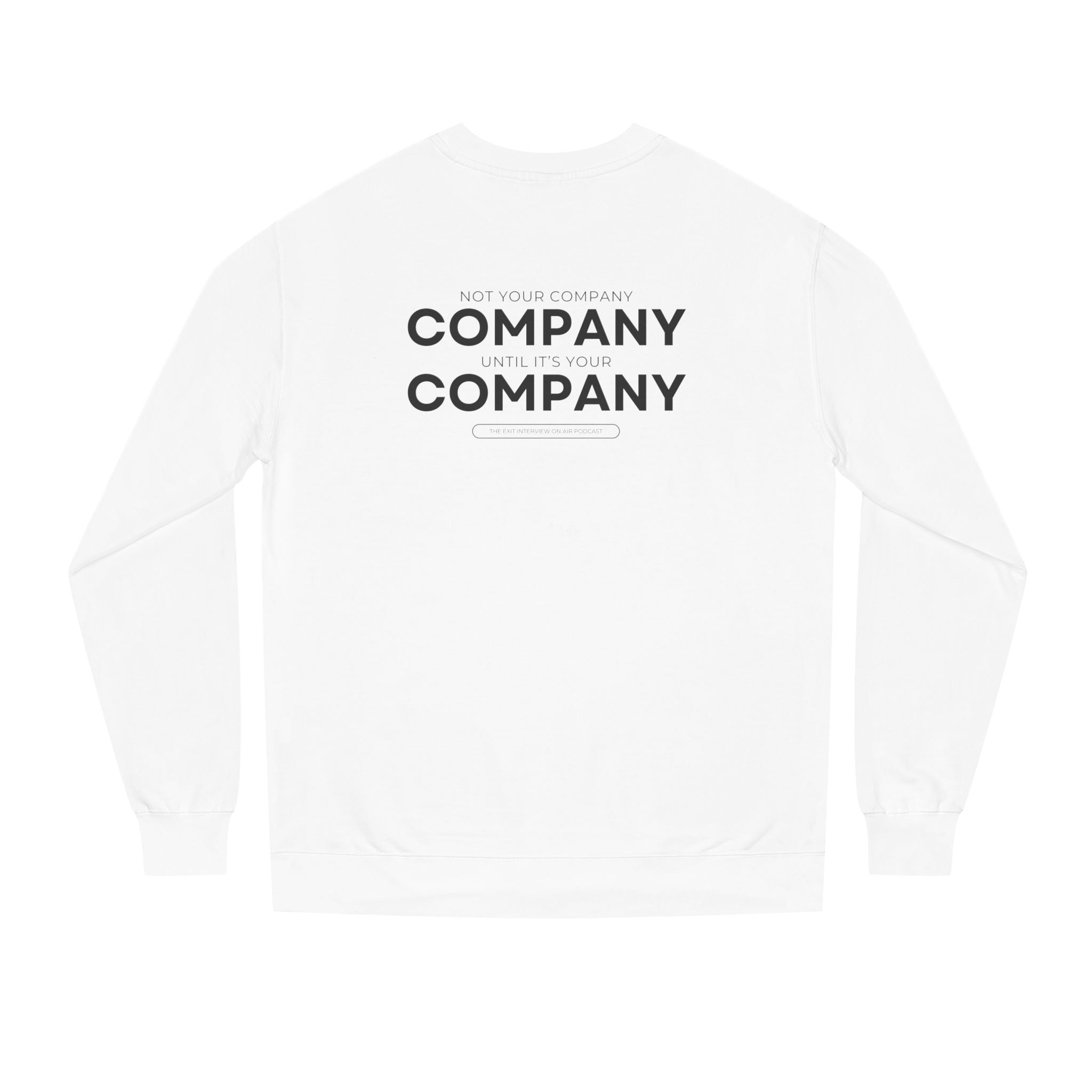 Not Your Company Unisex Crew Neck Sweatshirt