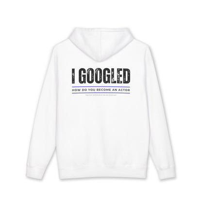 I Googled How To Be An Actor Unisex Heavyweight Hooded Sweatshirt
