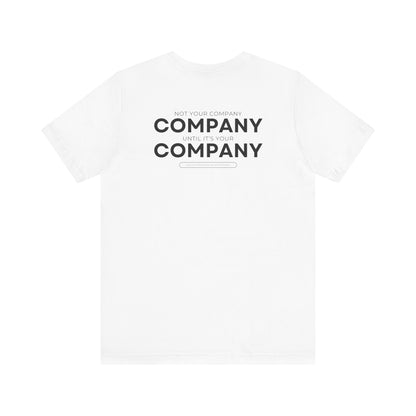 Not Your Company Unisex Jersey Short Sleeve Tee