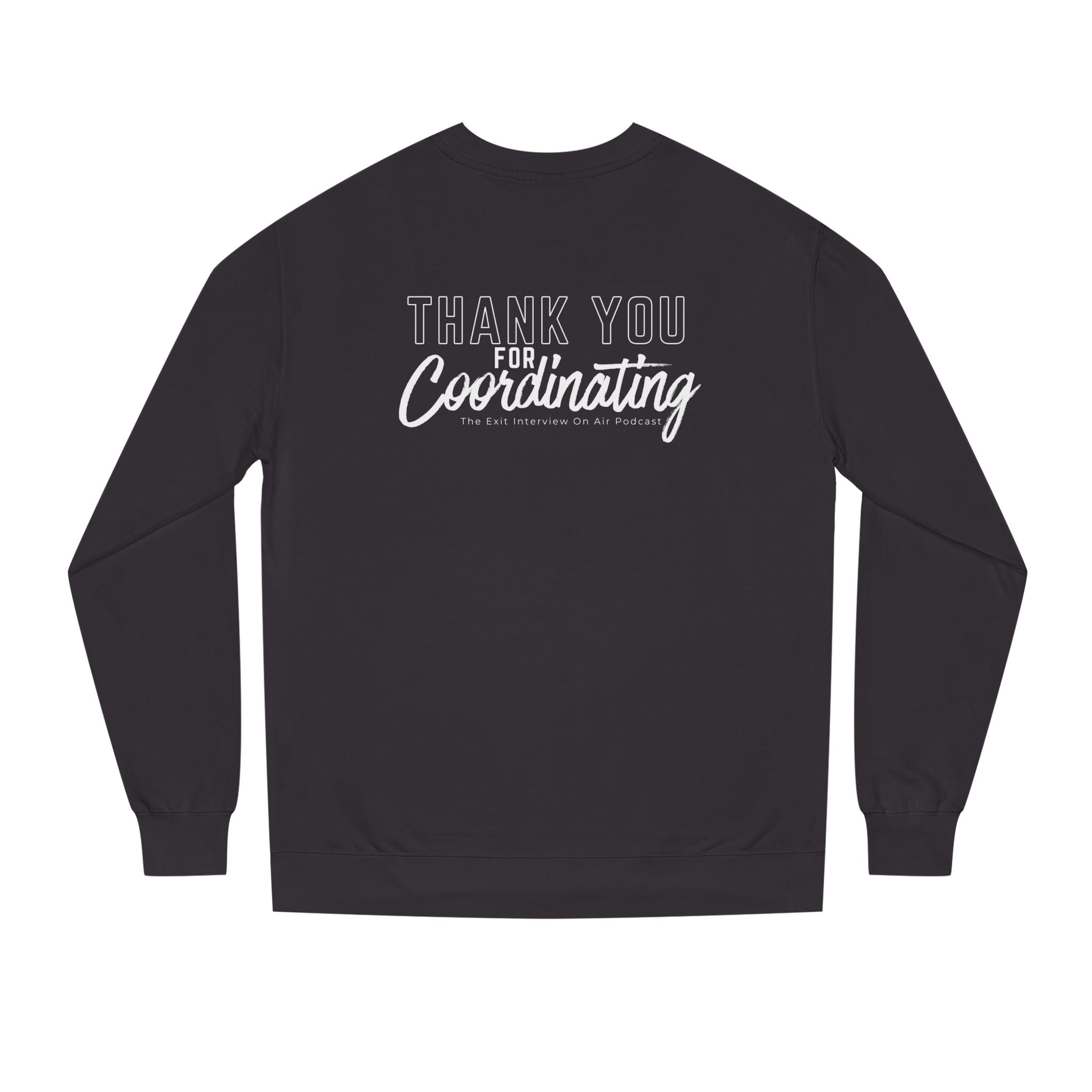 Thank You For Coordinating Unisex Crew Neck Sweatshirt