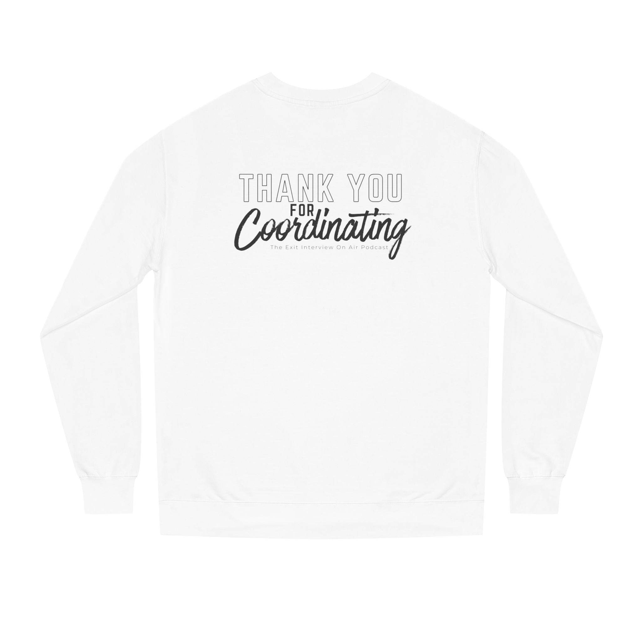 Thank You For Coordinating Unisex Crew Neck Sweatshirt