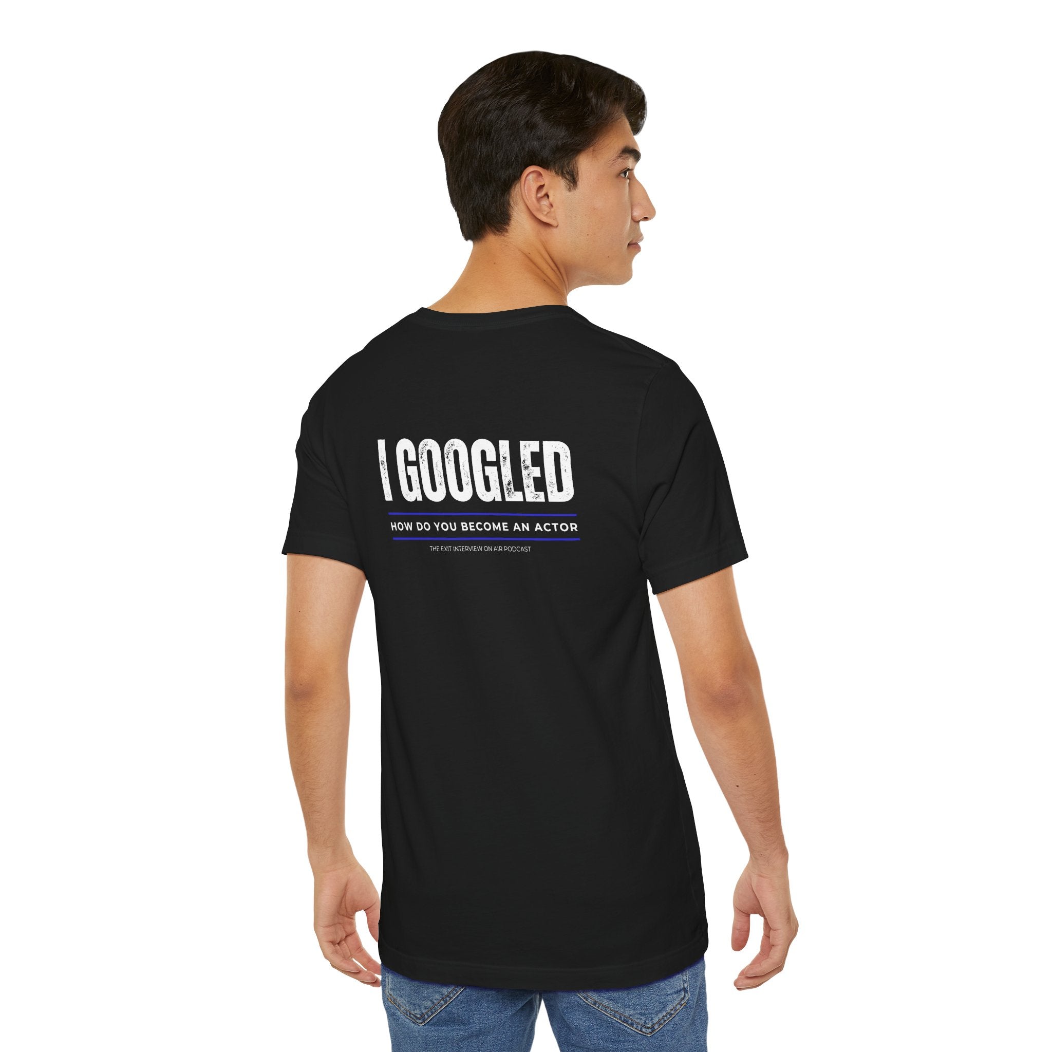 I Googled How To Be An Actor Unisex Jersey Short Sleeve Tee